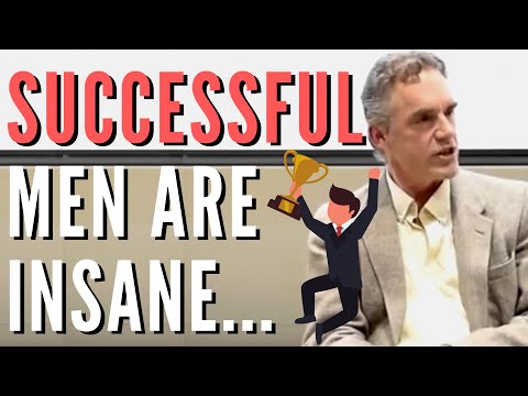 Jordan Peterson - Successful Men Are Insane And Work All The Time
