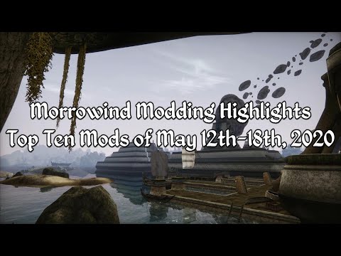 Morrowind Modding Highlights EP3 - Top 10 Mods of May 12th-18th 2020