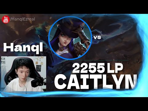 🔻 Hanql Caitlyn vs Ezreal Master (2255 LP Ezreal) - Hanql Caitlyn Guide