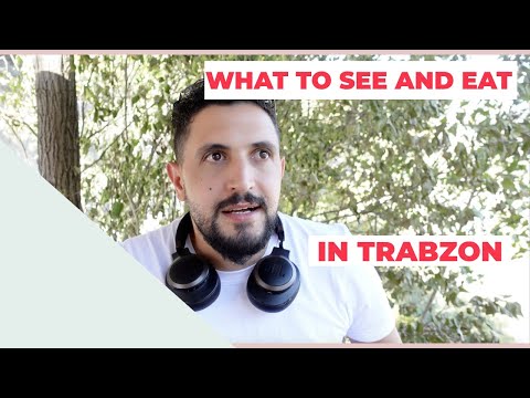 what to see and eat when in trabzon