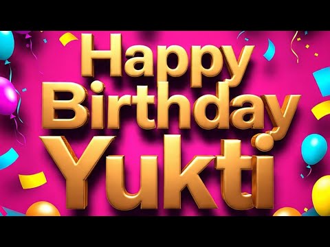 Happy Birthday Yukti 🥳🎂🎈#happybirthdaysong #birthday #birthdaysong