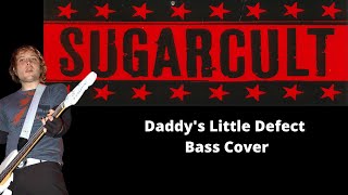 Sugarcult - Daddy's Little Defect Bass Cover