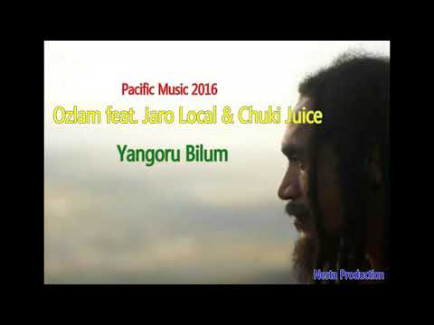 Ozlam & Jaro Local & Chuki Juice - Yangoru Bilum (PNG Music 2019)(Pacific Music 2019)(Reggae 2019)