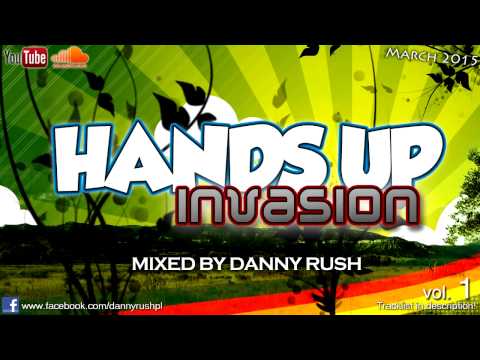 Danny Rush - HandsUp Invasion Vol. 1 (March 2015) [BEST CLUB MUSIC]