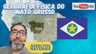 Geografia do Mato Grosso - Aspectos Naturais