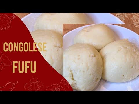 How to cook Congolese fufu
