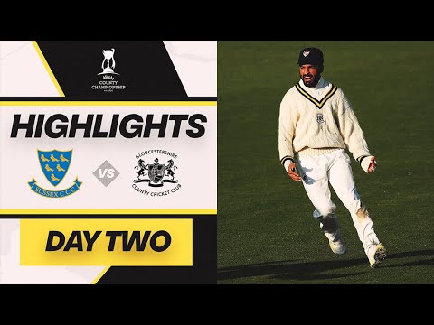 HIGHLIGHTS | Sussex v Gloucestershire | Day Two | Two late wickets see Glos end day two on a high