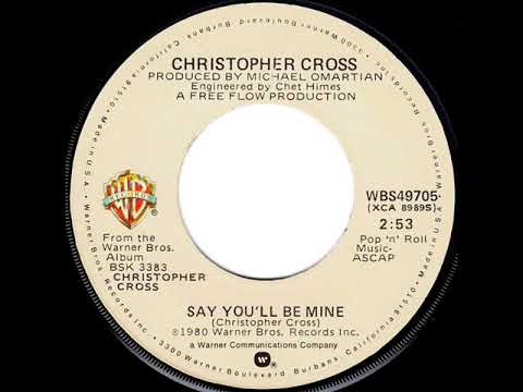 1981 HITS ARCHIVE: Say You’ll Be Mine - Christopher Cross (stereo 45)