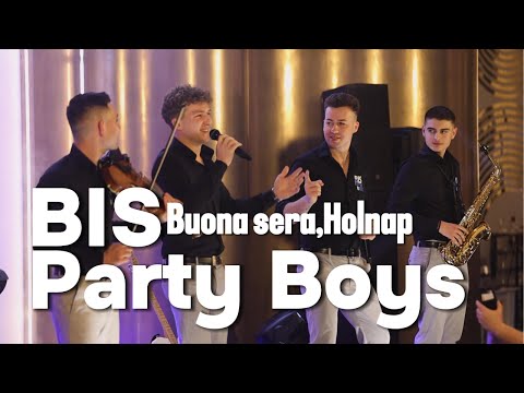 ❌BIS Party Boys-Buona sera,Holnap❌2025❌