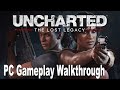 Uncharted The Lost Legacy PC Gameplay Walkthrough [4K]