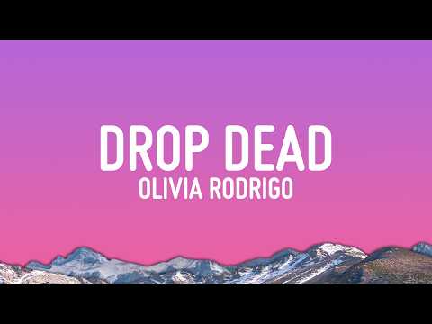 Olivia Rodrigo - drop dead (Lyrics)