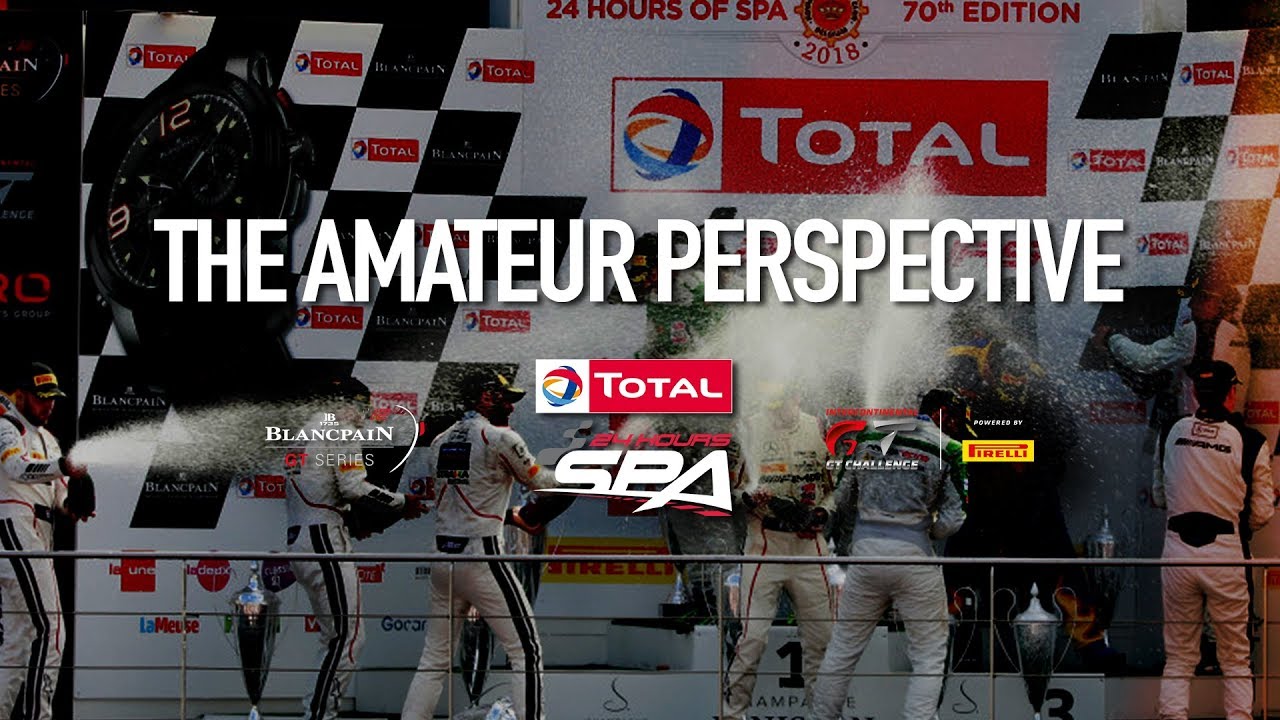 The Total 24 Hours of Spa 2019 - THE AMATEUR PERSPECTIVE