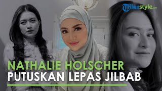 Putuskan Kembali lepas Jilbab, Nathalie Holscher Pamer Rambut Panjang, Singgung soal Kebahagiaan