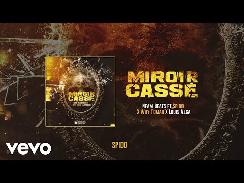 Nfam Beats - Miroir Cassé ft Spido, Why Tomah & Louis Alga (Audio Slide)