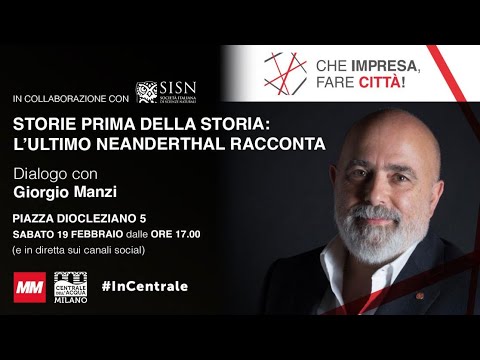 "Storie prima della storia: l’ultimo Neanderthal racconta". Dialogo con Giorgio Manzi