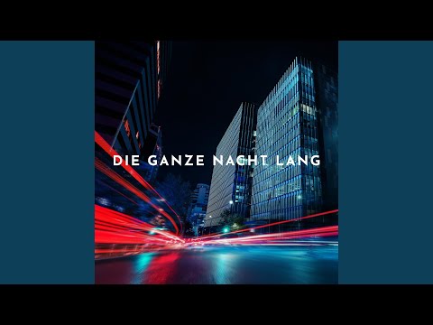 Die ganze Nacht lang