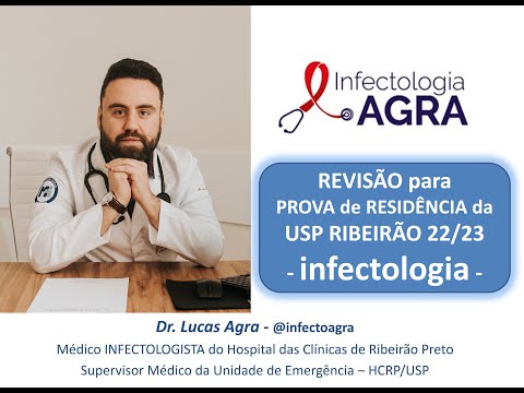 Aula de revisão de INFECTOLOGIA - prova de residência USP RIBEIRÃO PRETO 22/23 (Dr. Lucas Agra).