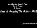 Ice Cube - Keep It Gangsta(The Gutter Shit) (Lyrics)