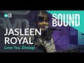 SoundBound | Jasleen Royal - Love You Zindagi