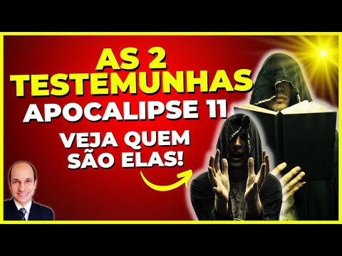 [FIM DOS TEMPOS] AS 2 TESTEMUNHAS DE APOCALIPSE 11: Veja quem são elas!