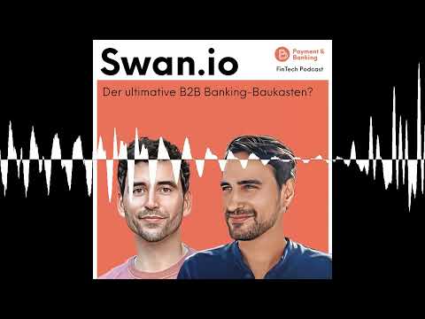 Swan.io - Payment & Banking Fintech Podcast