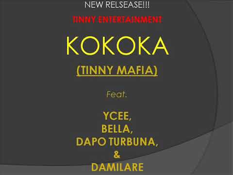 KOKOKA - TINNY MAFIA OFFICIAL LYRICS VIDEO | KOKOKA LYRICS | YCEE BELLA DAPO DAMILARE