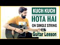 Kuch Kuch Hota Hai Guitar Lesson | Single String | Easy guitar lesson For Beginners