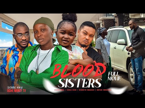 BLOOD SISTERS (Full Movie) Ebube Obio, Sonia Uche, Kenneth Nwadike 2023 Nigerian Nollywood NEW Movie
