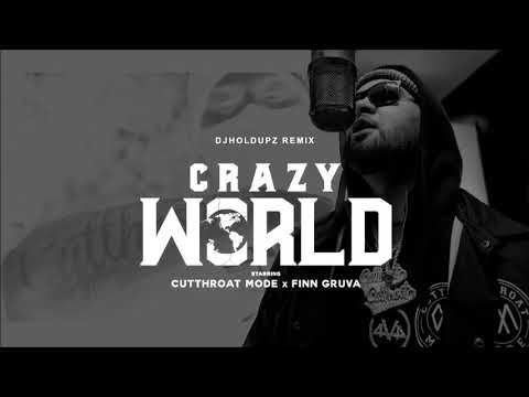 Cutthroat Mode X Finn Gruva X DJ Holdupz - Crazy World Remix