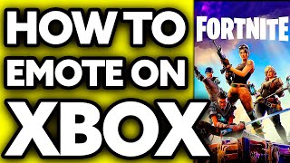 How To Emote in Fortnite Xbox 2024