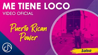 Me Tiene LOCO 🥥 - Puerto Rican Power [Video Oficial]