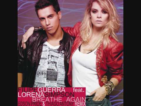 Filipe Guerra Feat. Lorena Simpson - Breathe Again (Edson Pride And Thiago Antony Remix)