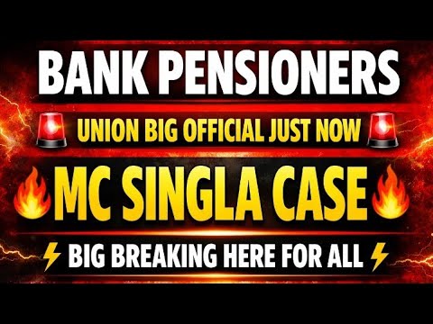 Bank Pensioners - UNION OFFICIAL UPDATE ON MC SINGLA CASE
