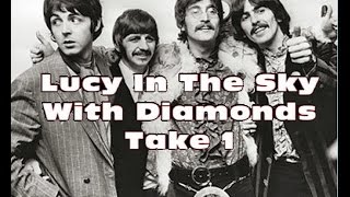Lucy In The Sky With Diamonds - Take 1