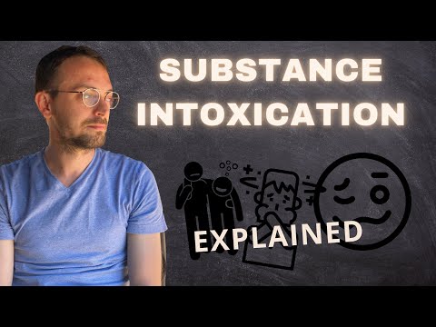 Substance Intoxication. Psychiatrist Explains