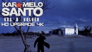 @KarameloSanto  - VAS A VOLVER Upgrade official Video 1997 UHD 4K)
