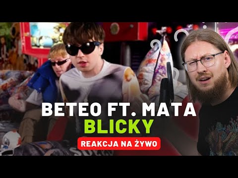 Beteo ft. Mata "BLICKY" | REAKCJA NA ŻYWO 🔴