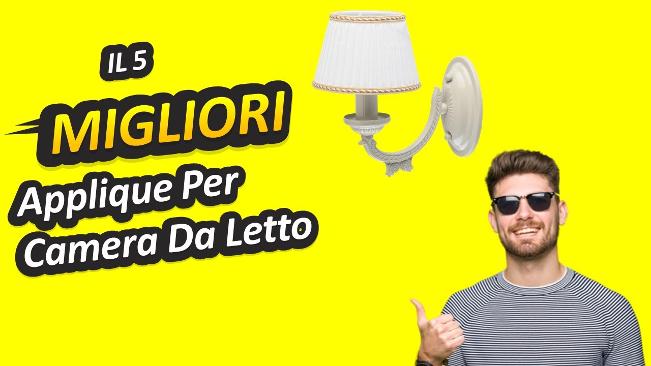 Migliori Applique Per Camera Da Letto