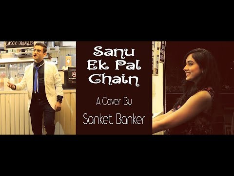 Sanket Banker Sanu Ek Pal - Cover by Sanket Banker