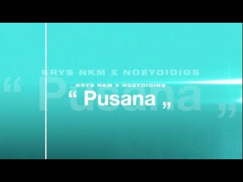 Krys NKM & NoeyDidios - Pusana