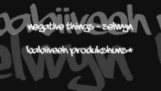 negative things - selwyn