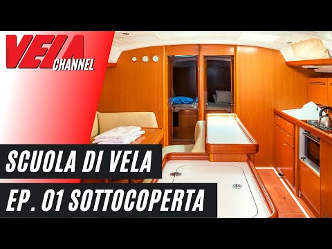 Scuola di Vela -  Sottocoperta - Gli Interni della Barca a Vela - Episodio 01