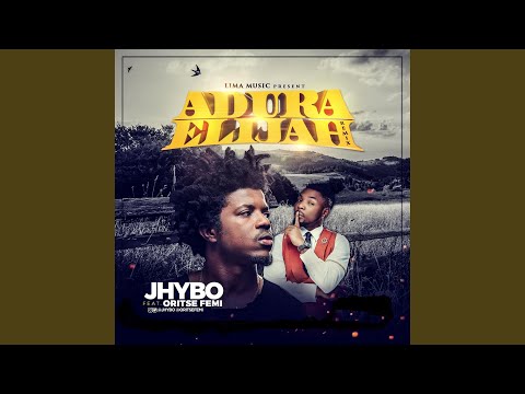 Adura Elijah (feat. Oritse Femi) (Remix)