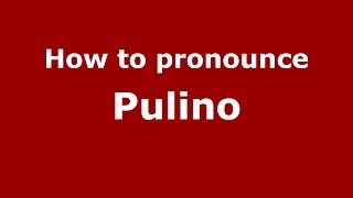 How to pronounce Pulino