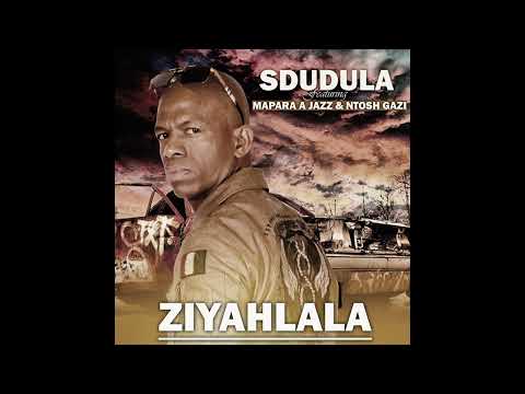 Sdudula - Ziyahlala ft Mapara A Jazz & Ntosh Gazi