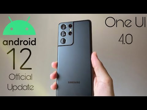 Samsung Galaxy S21 Ultra Android 12 ONE UI 4.0 Update