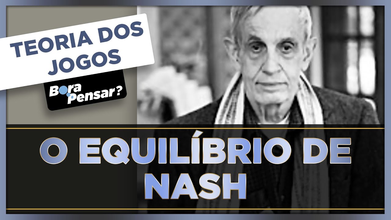 #30 - Teoria dos Jogos | Equilíbrio de Nash