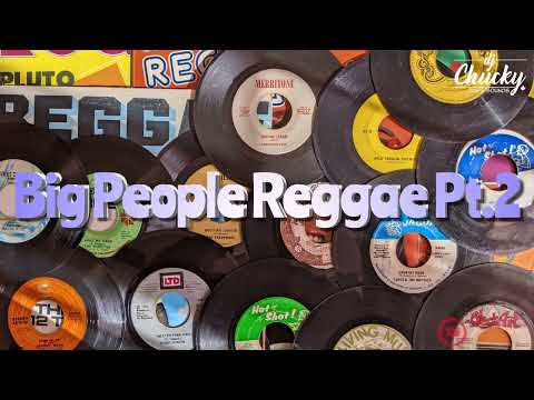 Big People Reggae Mix Pt.2 #bigpeoplereggae #oasissounds #djchucky