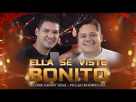 ELDER DAYAN, PILLAO RODRÍGUEZ - ELLA SE VISTE BONITO (Video Oficial)