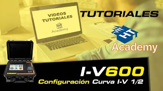 Tutoriales I-V600  -  Configuración de la medida CURVA I-V parte 1